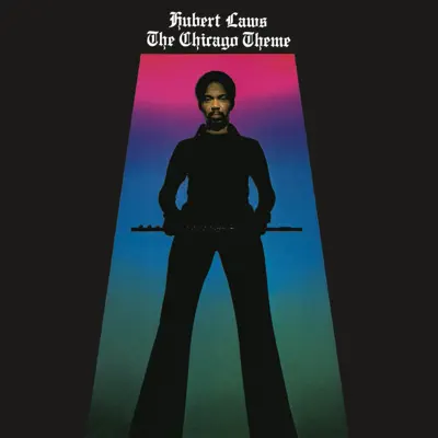 The Chicago Theme - Hubert Laws The Chicago Theme - Hubert Laws