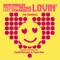 Lovin (feat. Kym Mazelle) - David Morales & The Face lyrics