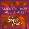 Smooth Jazz All Stars Play Whitney Houston