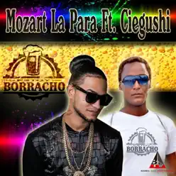 Estoy Borracho (feat. Ciegushi) [Remastered] - Single - Mozart La Para