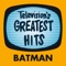 Batman - Television's Greatest Hits Band lyrics