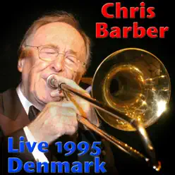 Chris Barber, Live 1995 Denmark (Live) - Chris Barber Chris Barber, Live 1995 Denmark (Live) - Chris Barber