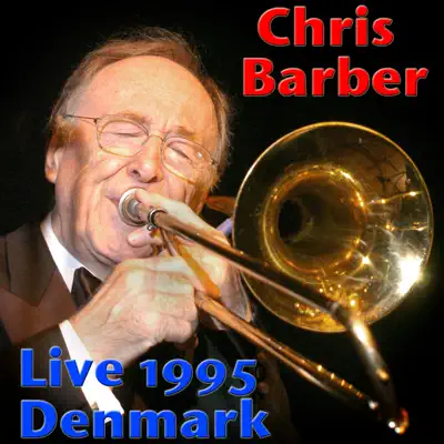 Chris Barber, Live 1995 Denmark (Live) - Chris Barber Chris Barber, Live 1995 Denmark (Live) - Chris Barber