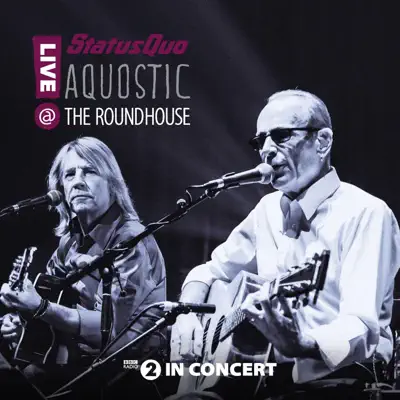 Aquostic! Live At the Roundhouse - Status Quo