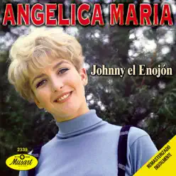 Johnny el Enojon - Angélica Maria