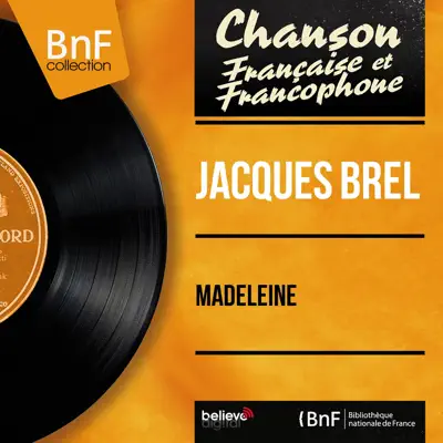 Madeleine (feat. François Rauber et son orchestre) [Mono Version] - Single - Jacques Brel