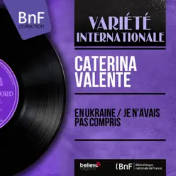 En Ukraine / Je n'avais pas compris (feat. Jo Boyer et son orchestre) [Mono Version] - Single - Caterina Valente