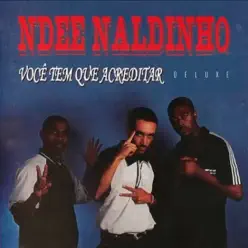 Você Tem Que Acreditar (Deluxe) - Ndee Naldinho