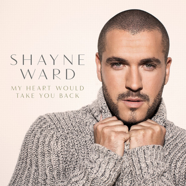 My Heart Would Take You Back Single By Shayne Ward On Apple Music