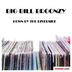 Down By the Riverside - Big Bill Broonzy