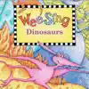 Wee Sing Dinosaurs album lyrics, reviews, download
