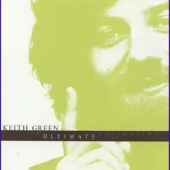 The Ultimate Collection - Keith Green