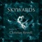 Skywards (feat. Atrel) - Christian Reindl lyrics