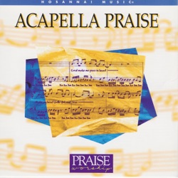 Acapella Praise - All Creatures of Our God and King