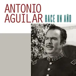 Hace un Año - Single - Antonio Aguilar