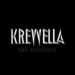 Say Goodbye - Single - Krewella Say Goodbye - Single - Krewella