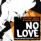 No Love (Phunk Investigation Remix) - Texture Unity & Sasha Stripe lyrics