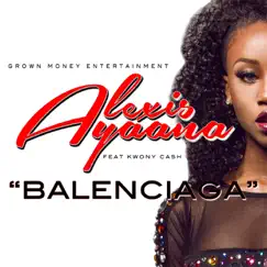 Balenciaga (feat. Kwony Cash) - Single by Alexis Ayaana album reviews, ratings, credits