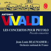 Vivaldi: Les concertos pour piccolo, RV 443 - 445 & RV 108 - Jean-Louis Beaumadier, Daniele Gatti & Orchestre National de France
