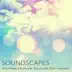 Soundscapes – Mother Nature Sounds Zen Music for Sleeping, Relax, Reiki, Meditation & Massage album cover