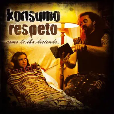 Como Te Iba Diciendo - Konsumo Respeto