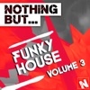 Nothing But... Funky House, Vol. 3