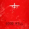 Stream & download Good Kill (Original Motion Picture Soundtrack)