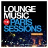 Lounge Music - The Paris Sessions