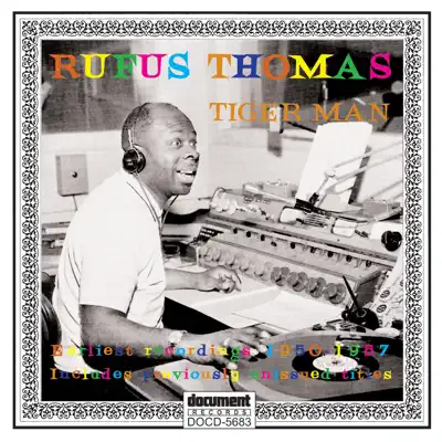 Tiger Man (1950-1957) - Rufus Thomas Tiger Man (1950-1957) - Rufus Thomas