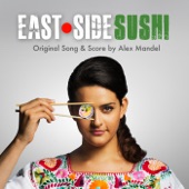 East Side Sushi: Songs & Score from the Motion Picture artwork