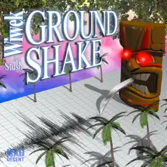 Ground Shake (feat. Stush) - Single by Wiwek album reviews, ratings, credits