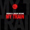 My Train - Veerus & Maxie Devine lyrics