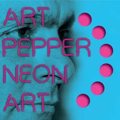 Neon Art, Vol. 2 (Live) - Art Pepper Neon Art, Vol. 2 (Live) - Art Pepper