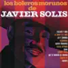 Los Boleros Morunos Solis album lyrics, reviews, download
