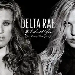 If I Loved You (feat. Lindsey Buckingham) - Single - Delta Rae