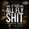 Stream & download All Fly Shit (feat. Charley Hood) - Single