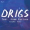Adore You (feat. Rome Fortune) - Drigs lyrics