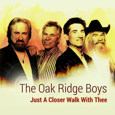 Just a Closer Walk With Thee - The Oak Ridge Boys