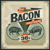 36¢ - The Bacon Brothers