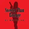 Stream & download Sweeter Than Revenge - Single