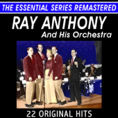 Ray Anthony and His Orchestra - 22 Original Hits - The Essential Series - Ray Anthony and His Orchestra