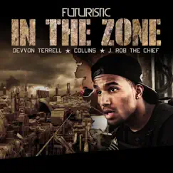 In the Zone (feat. Collins, J Rob the Chief & Devvon Terrell) - Single by FUTURISTIC album reviews, ratings, credits