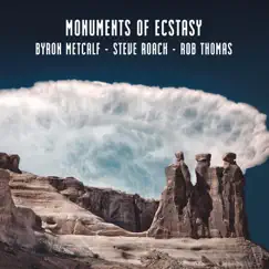 Monuments of Ecstasy by Byron Metcalf, Steve Roach & Rob Thomas album reviews, ratings, credits