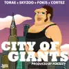 City of Giants (Radio Edit) [feat. Torae, Skyzoo & Cortez] - Single album lyrics, reviews, download