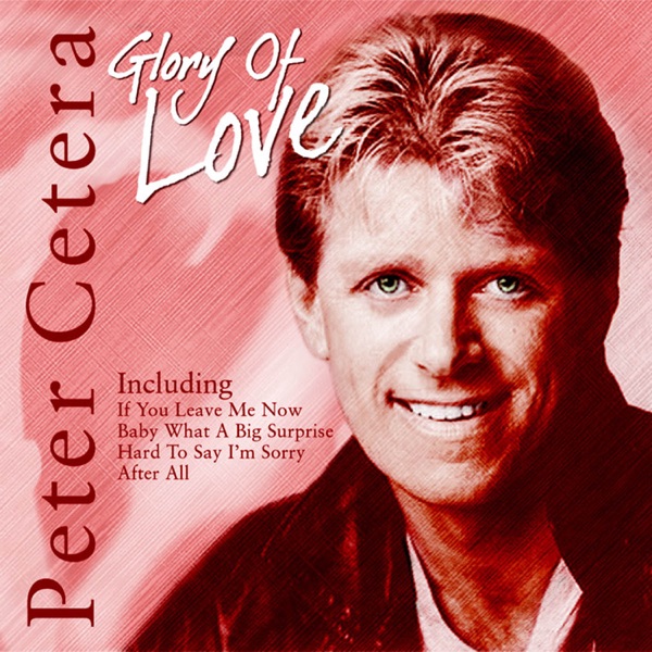 Peter Cetera mit Glory of Love