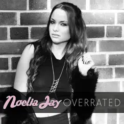 Overrated - Single by Noelia Jay album reviews, ratings, credits
