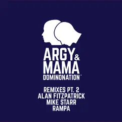 Dominonation Remixes, Pt. 2 - Single by Argy & MAMA album reviews, ratings, credits