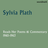 Sylvia Plath Reads Her Poems and Commentary: 1960-1963 - Sylvia Plath