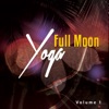 Full Moon Yoga, Vol. 1