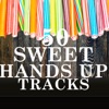50 Sweet Hands Up Tracks